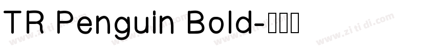 TR Penguin Bold字体转换